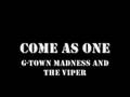 g-town madness and the viper - come as one