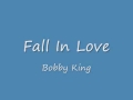 Bobby King - Fall in Love