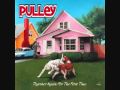 Pulley - Hooray for Me