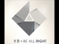 KB - Be All Right