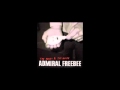 Admiral Freebee - Look At What Love Has Done