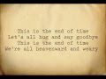 CocoRosie - End of Time (Lyrics)