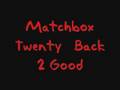 Matchbox Twenty - Back 2 Good