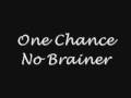 One Chance - No Brainer (+ Lyrics/DL)