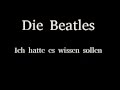 Die Beatles - Ich hatte es wissen sollen (I Should Have Known Better)