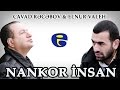 Cavad Recebov ft Elnur Valeh - Nankor insan 2015