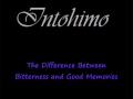Intohimo - The Difference Between Bitterness and Good Memories